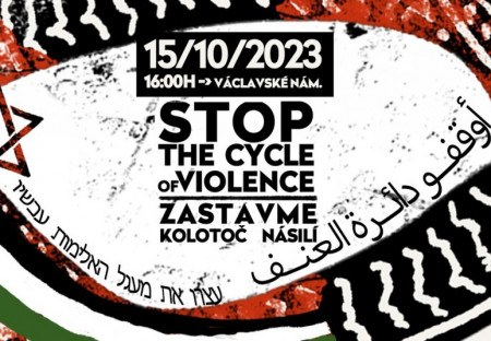Zastavme kolotoč násilí / Stop the Cycle of Violence – Shromáždění k uctění památky všech obětí v Palestině-Izraeli, Praha v neděli 15.10. v 16:00, Václavské náměstí