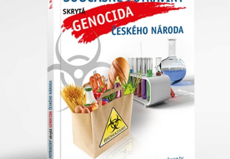 Současná kvalita potravin – skrytá genocida českého národa – 6. díl