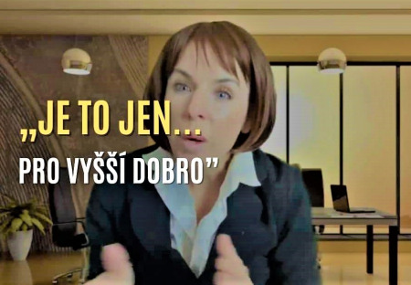 „Je to jen... pro vyšší dobro”